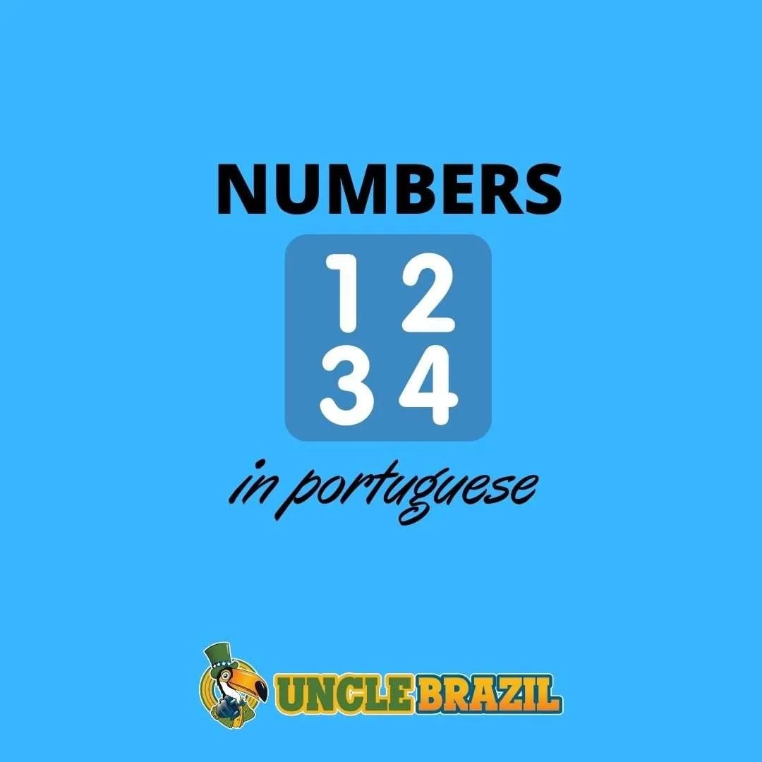 Learn how to say the numbers in Portuguese Uncle Brazil
