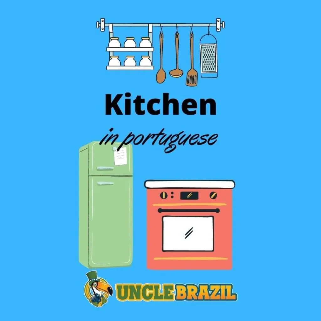 Kitchen in Portuguese Uncle Brazil Learn Brazilian Portuguese