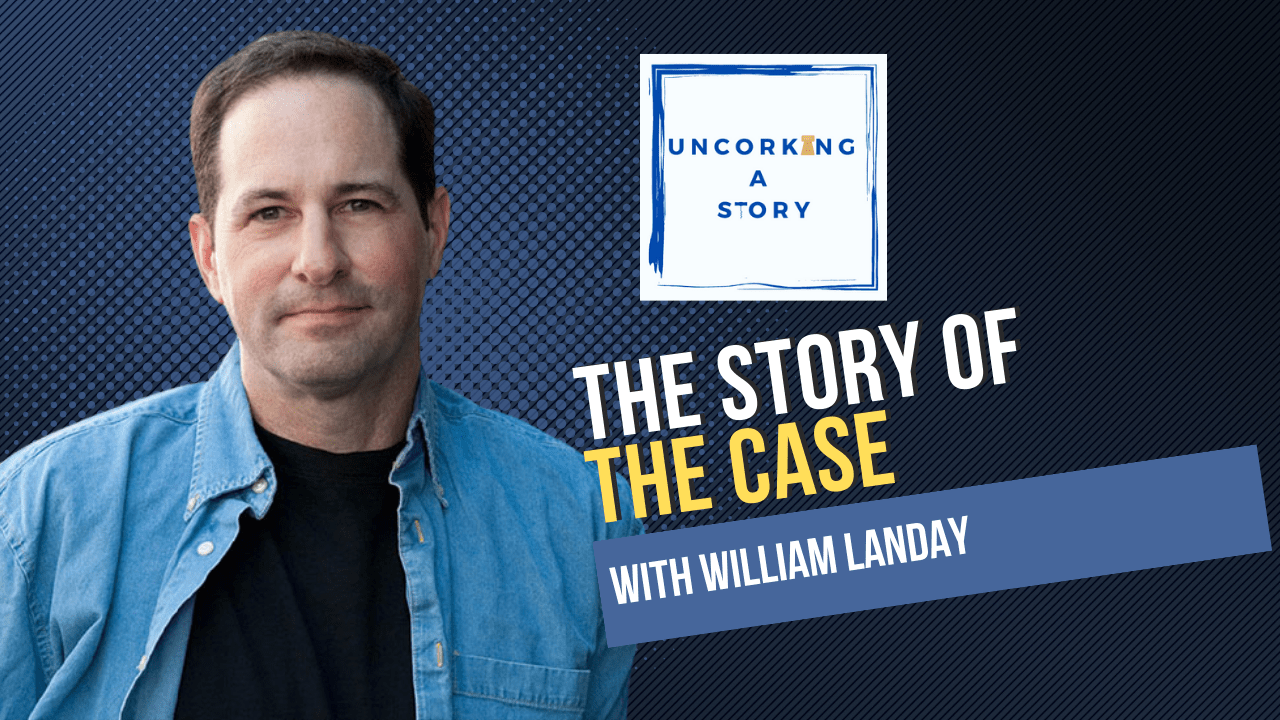 The Story of the Case, with William Landay Uncorking a Story