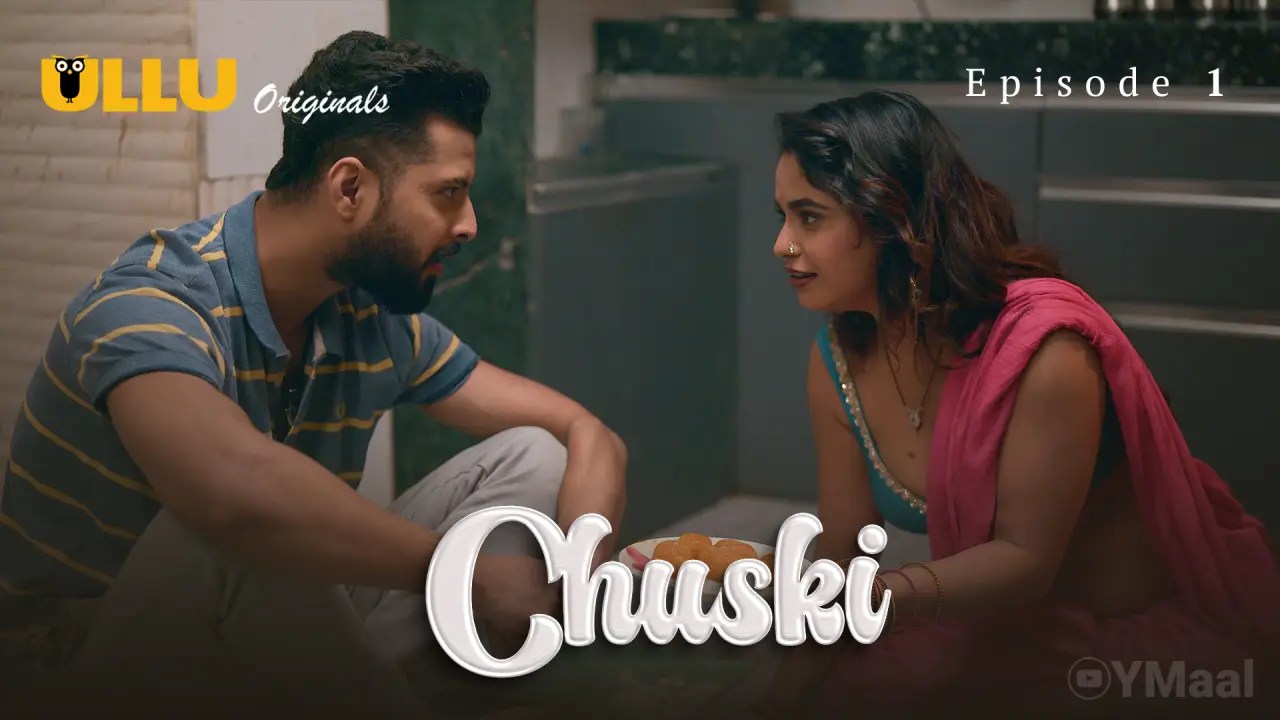 Watch Chuski Episode 1 Web Series » UncutMaza