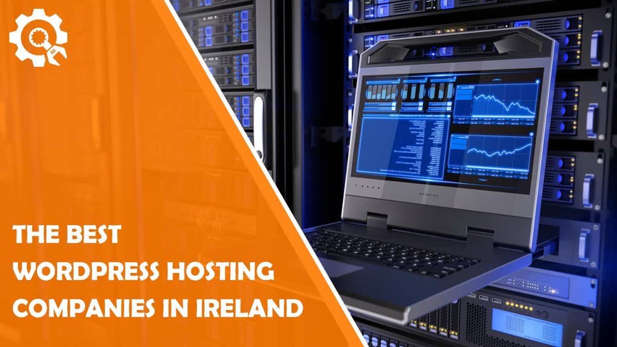 The 3 Top WordPress Hosts In Ireland