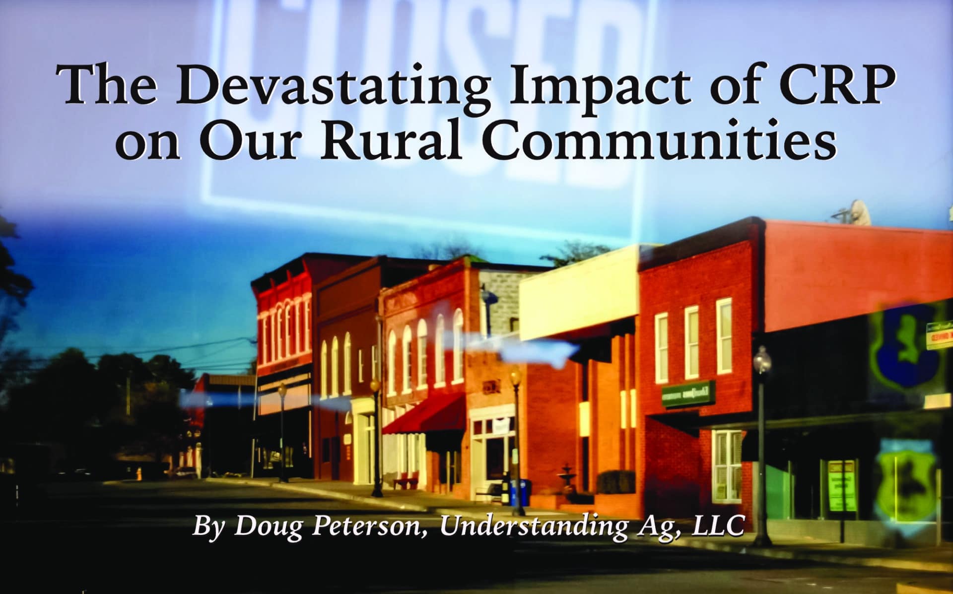 The Devastating Impact of CRP on Our Rural Communities Understanding Ag