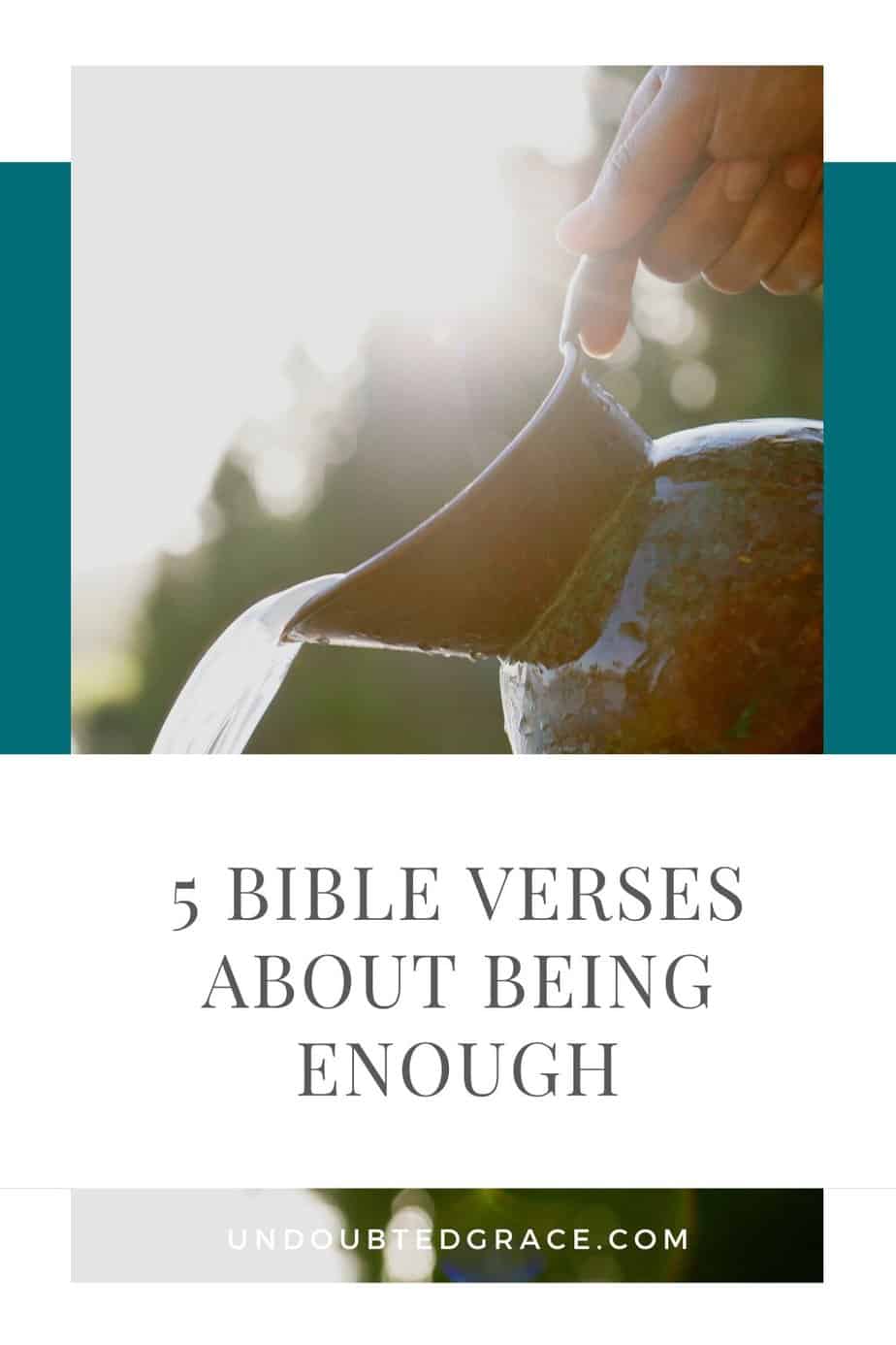 5 Powerful Bible Verses about Being Enough Undoubted Grace