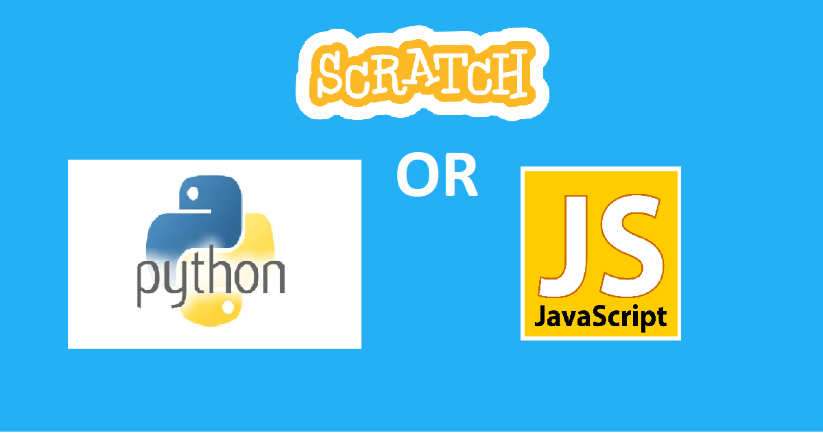 Should my child start with Scratch or Python or JavaScript? UnicMinds
