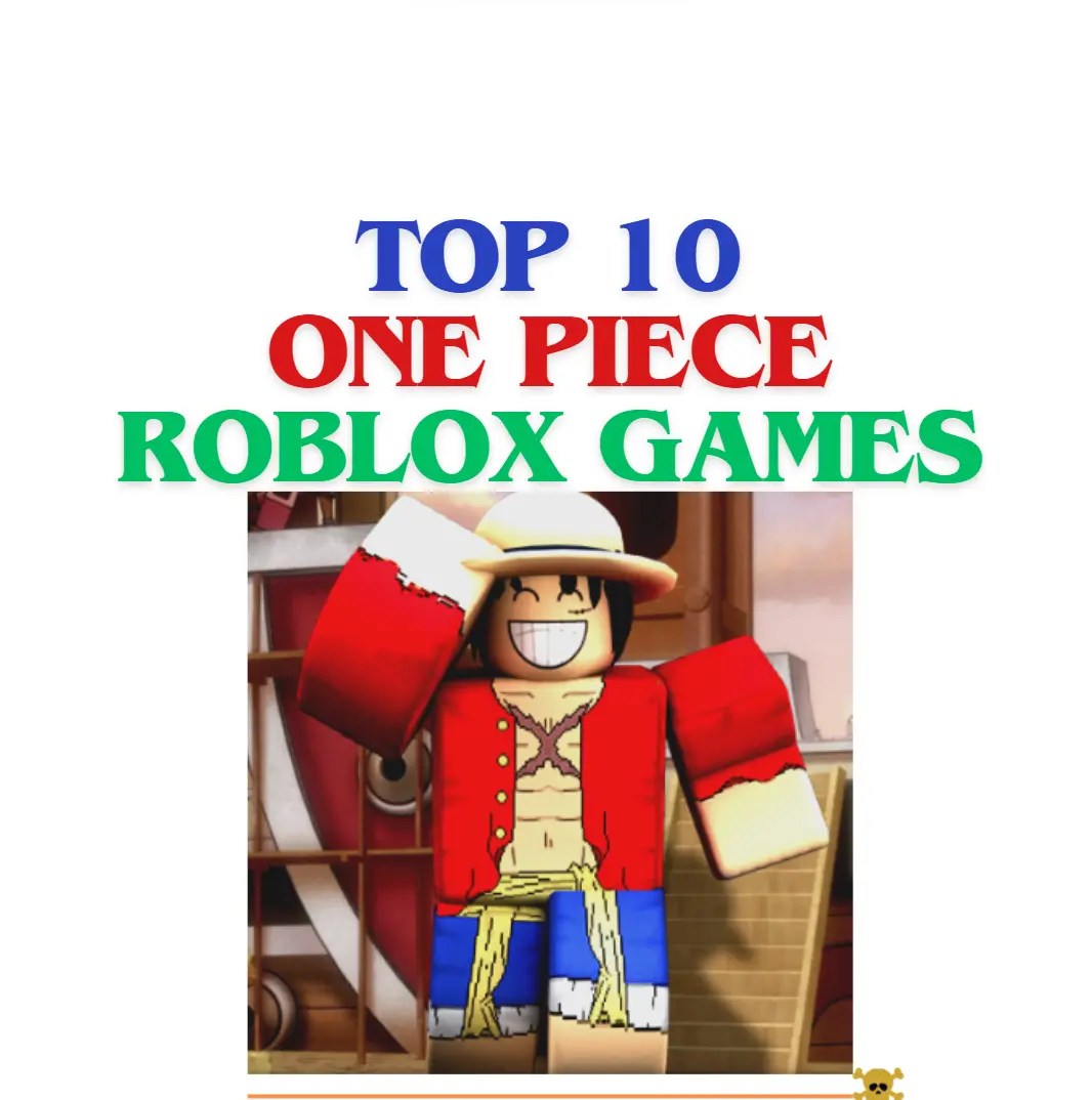 Top 10 Roblox One Piece Games UnicMinds