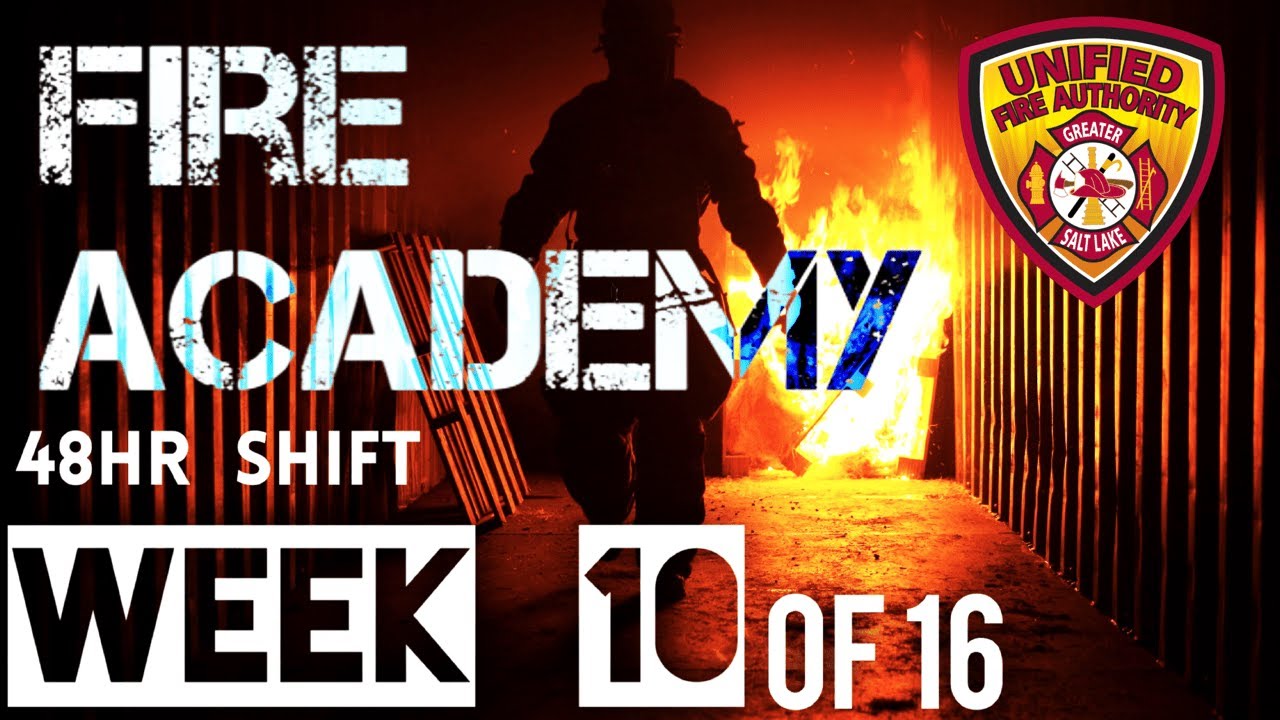 Video Fire Academy Week 10 of 16 Unified Fire Authority