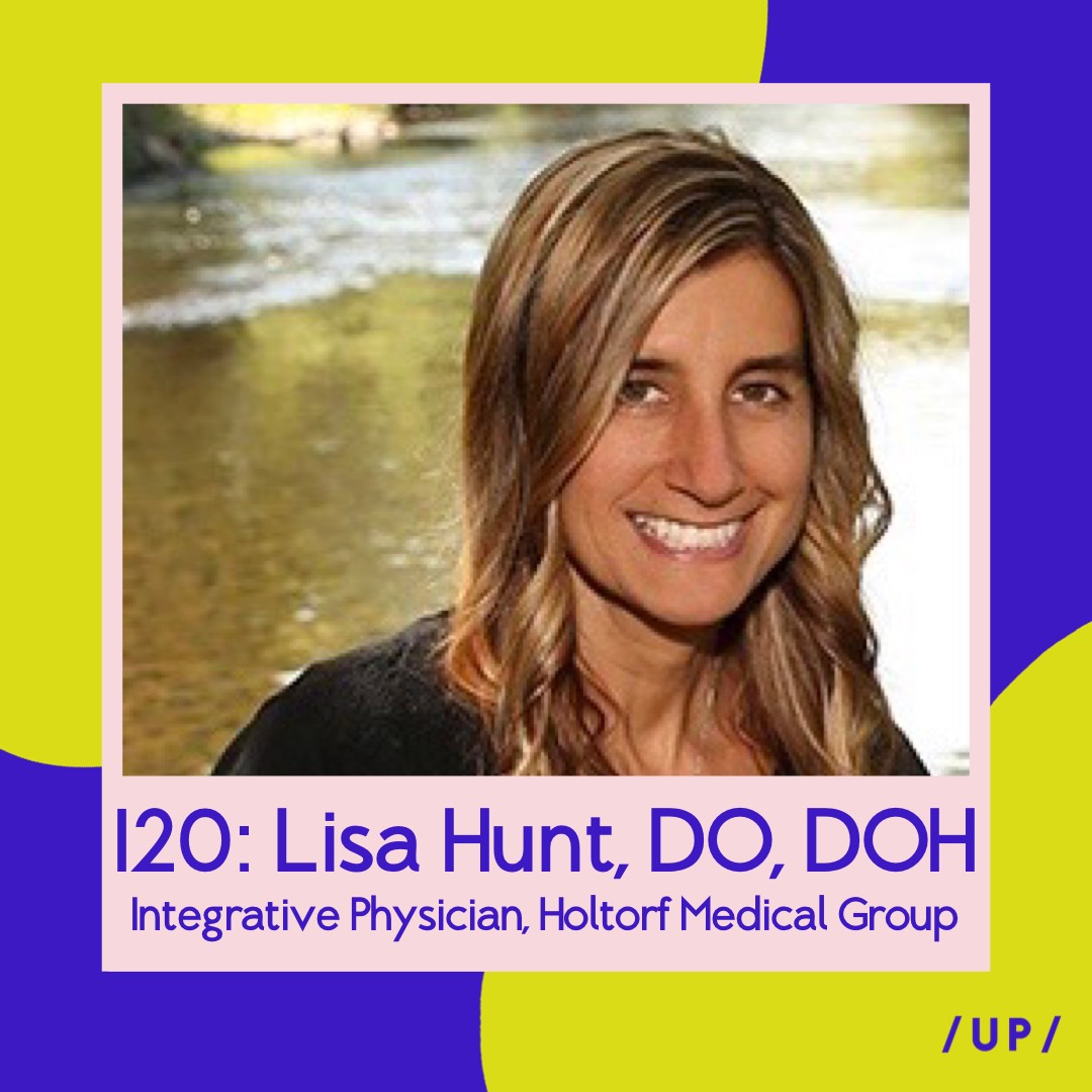 Episode 120 Integrative Physician Lisa Hunt, D.O., D.O.H. Uninvisible Podcast