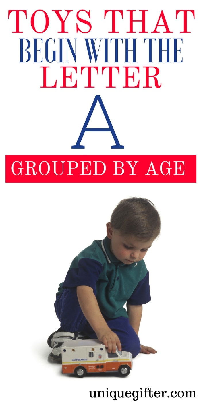 Toys that Begin With the Letter A Grouped By Age Unique Gifter