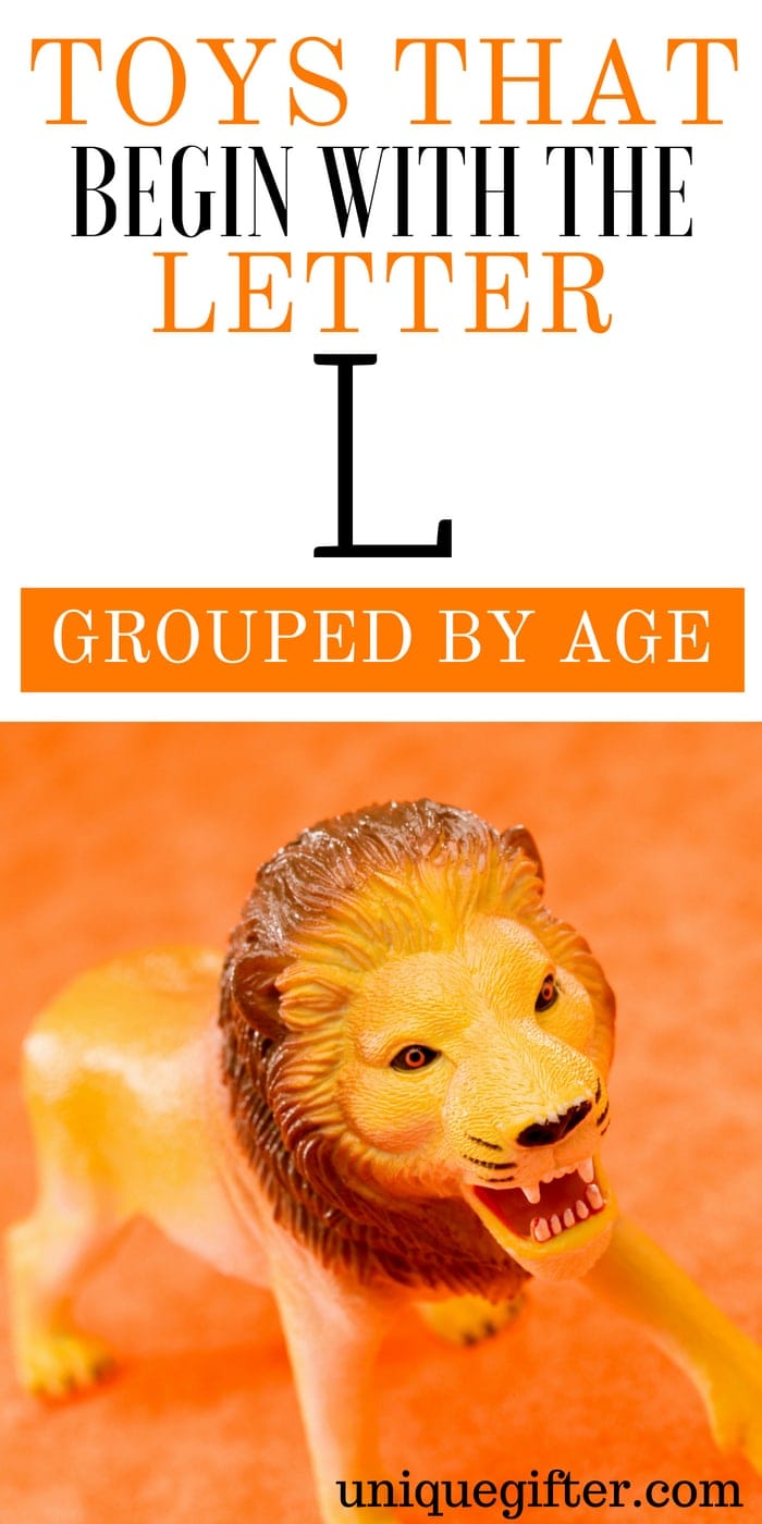 Toys that Begin with the Letter L Grouped By Ages Unique Gifter
