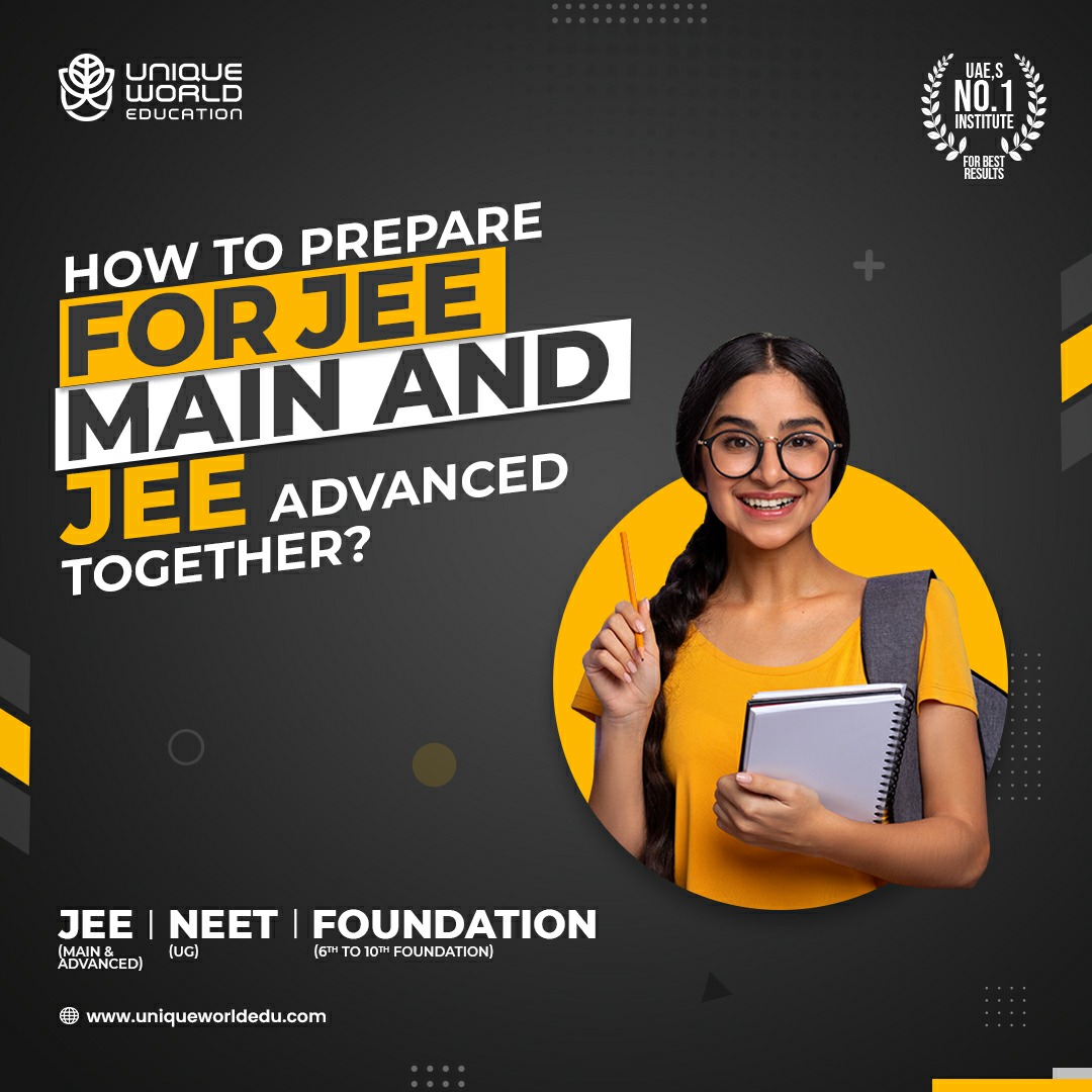 How to Prepare for JEE Main and JEE Advanced Together? Get Easy Tips