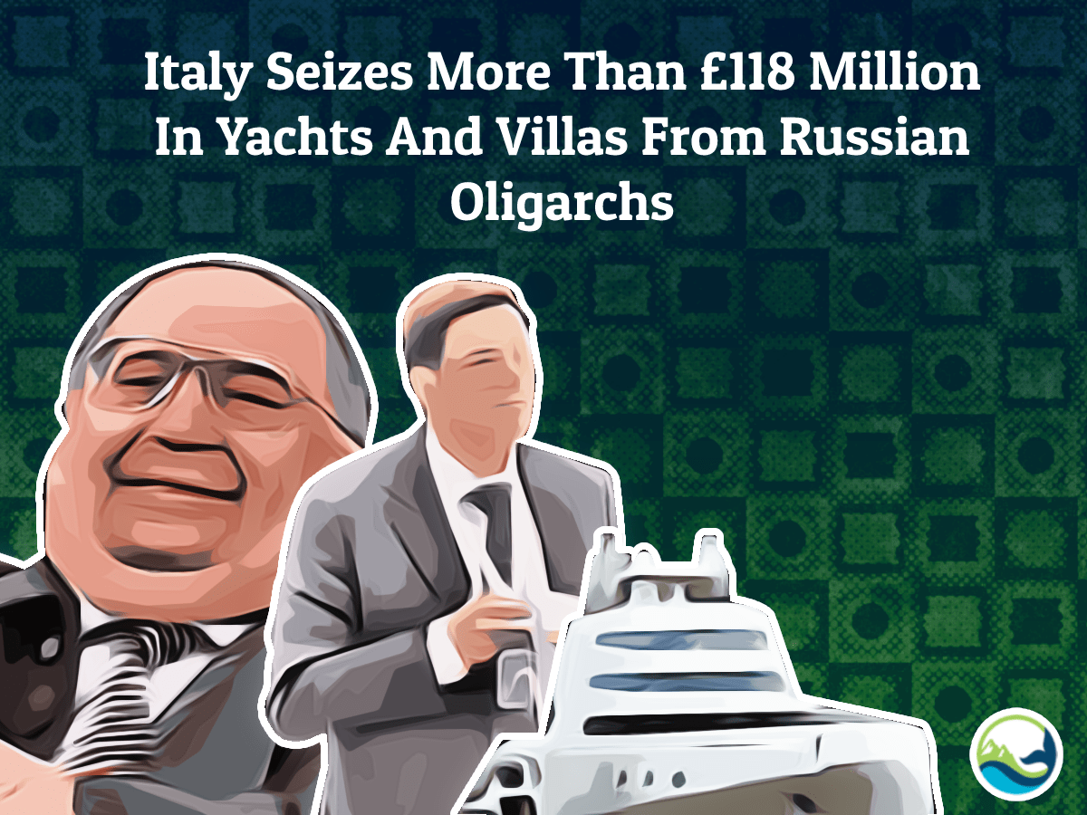 UNISHKA Italy Seizes More Than £118 Million In Yachts And Villas From