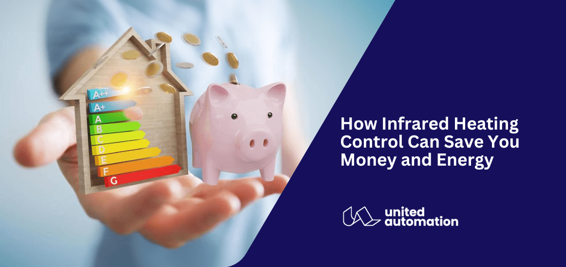 How Infrared Heating Control Can Save You Money and Energy United