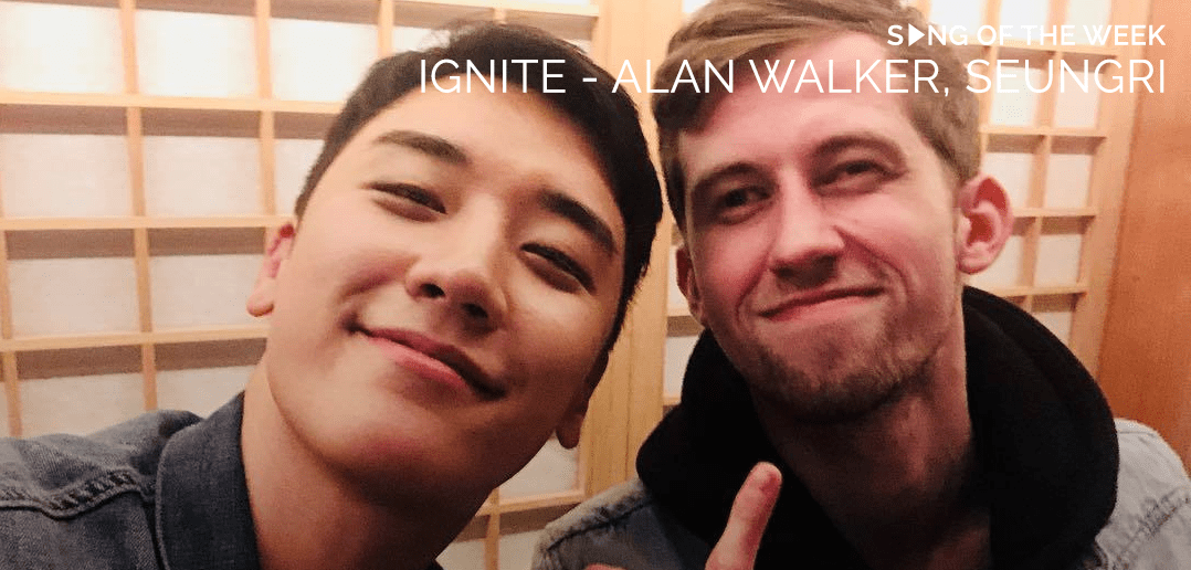 [Song of the Week] Alan Walker, Seungri Ignite — UnitedKpop