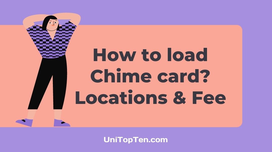 How to load Chime card Locations & Fee UniTopTen