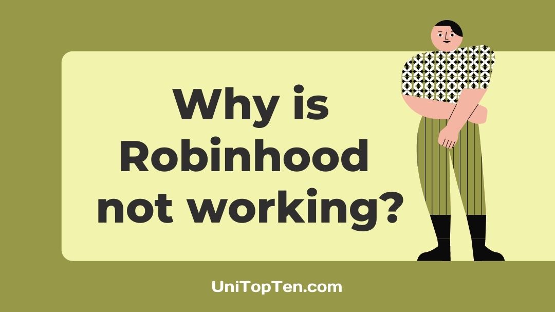 (12 Fixes) Why is Robinhood not working UniTopTen