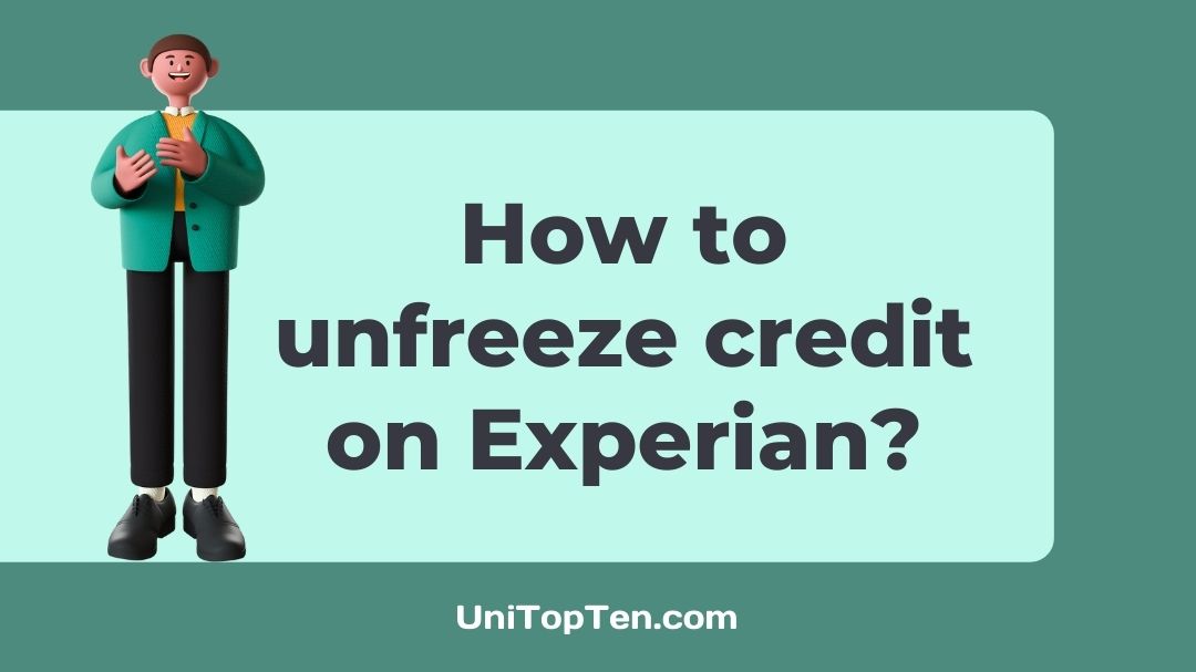How to unfreeze credit on Experian (lift freeze) UniTopTen