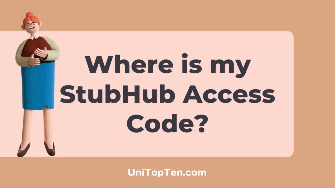 Where is my StubHub Access Code UniTopTen