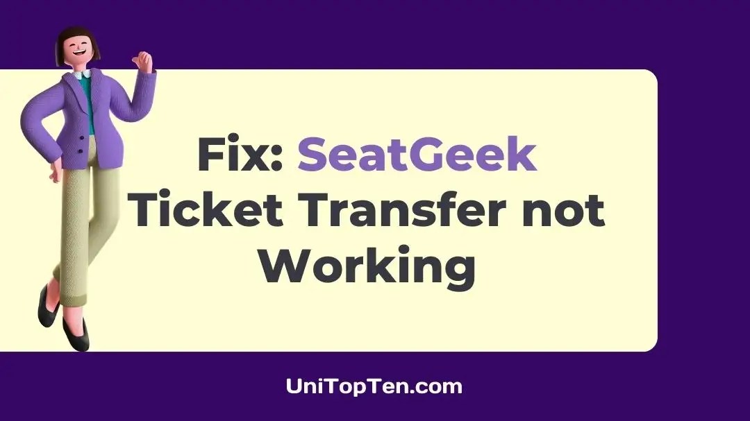 Fix SeatGeek Ticket Transfer not Working UniTopTen