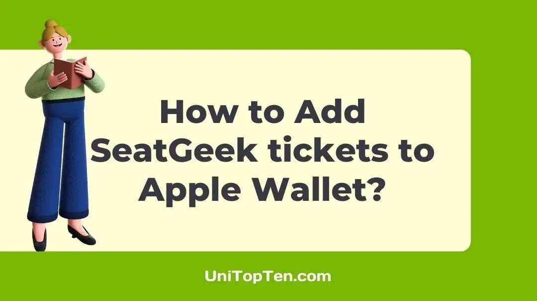 How to Add SeatGeek Tickets to Apple Wallet UniTopTen