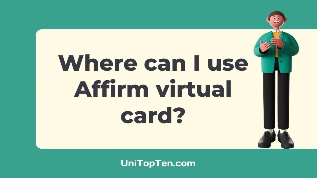 Where can I use Affirm virtual card UniTopTen