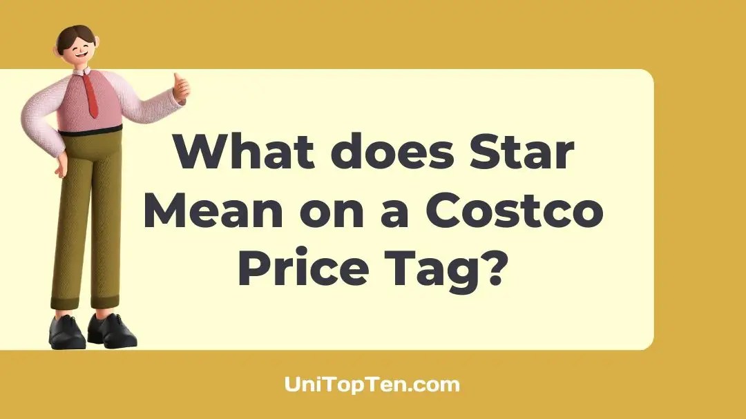 What does Star Mean on a Costco Price Tag UniTopTen