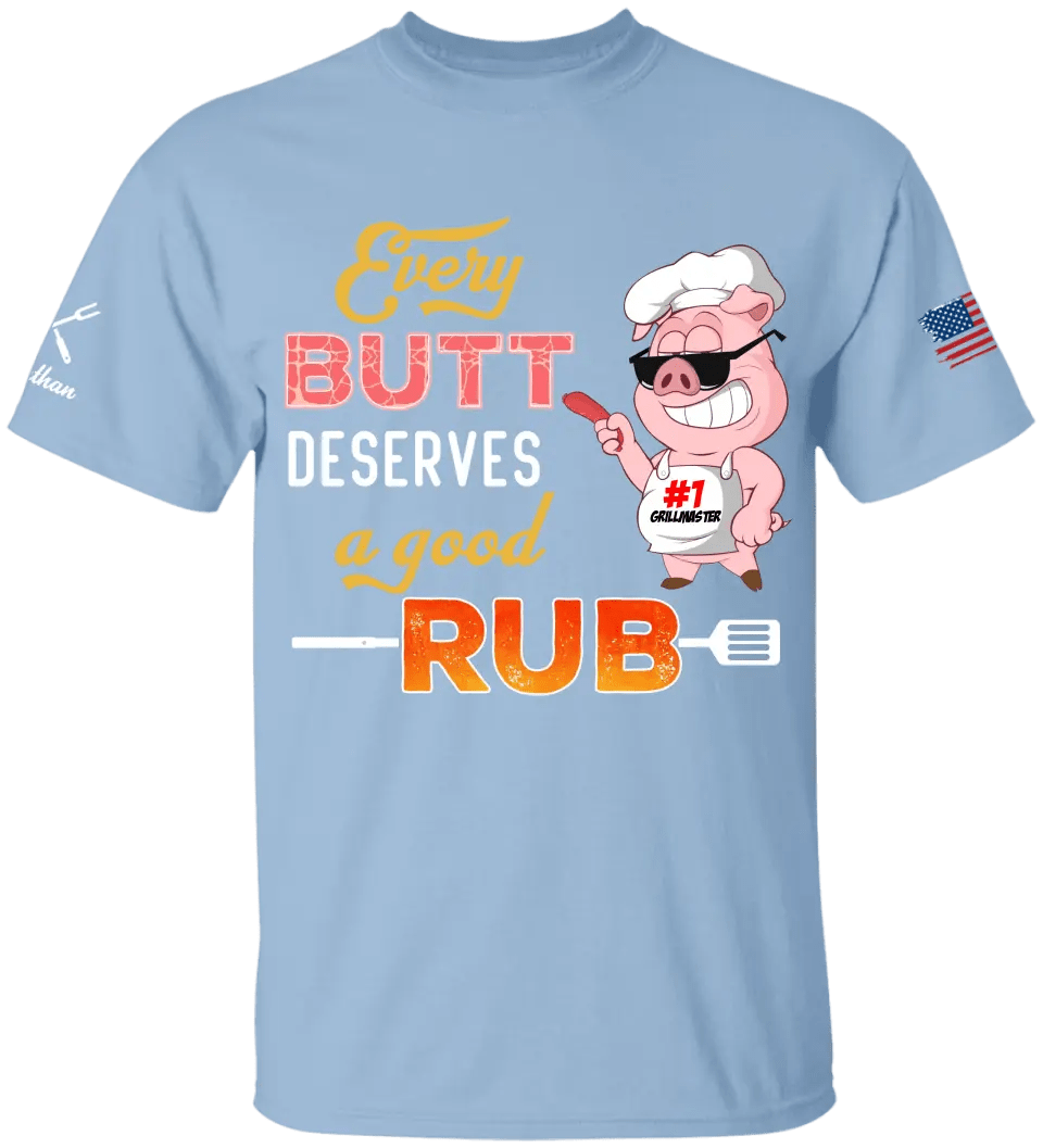 Every butt deserves a good rub T shirts, BBQ T shirts, Gifts for BBQ L