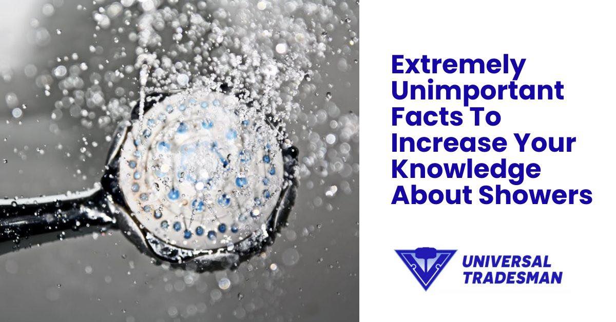 Extremely Unimportant Facts To Increase Your Knowledge About Showers