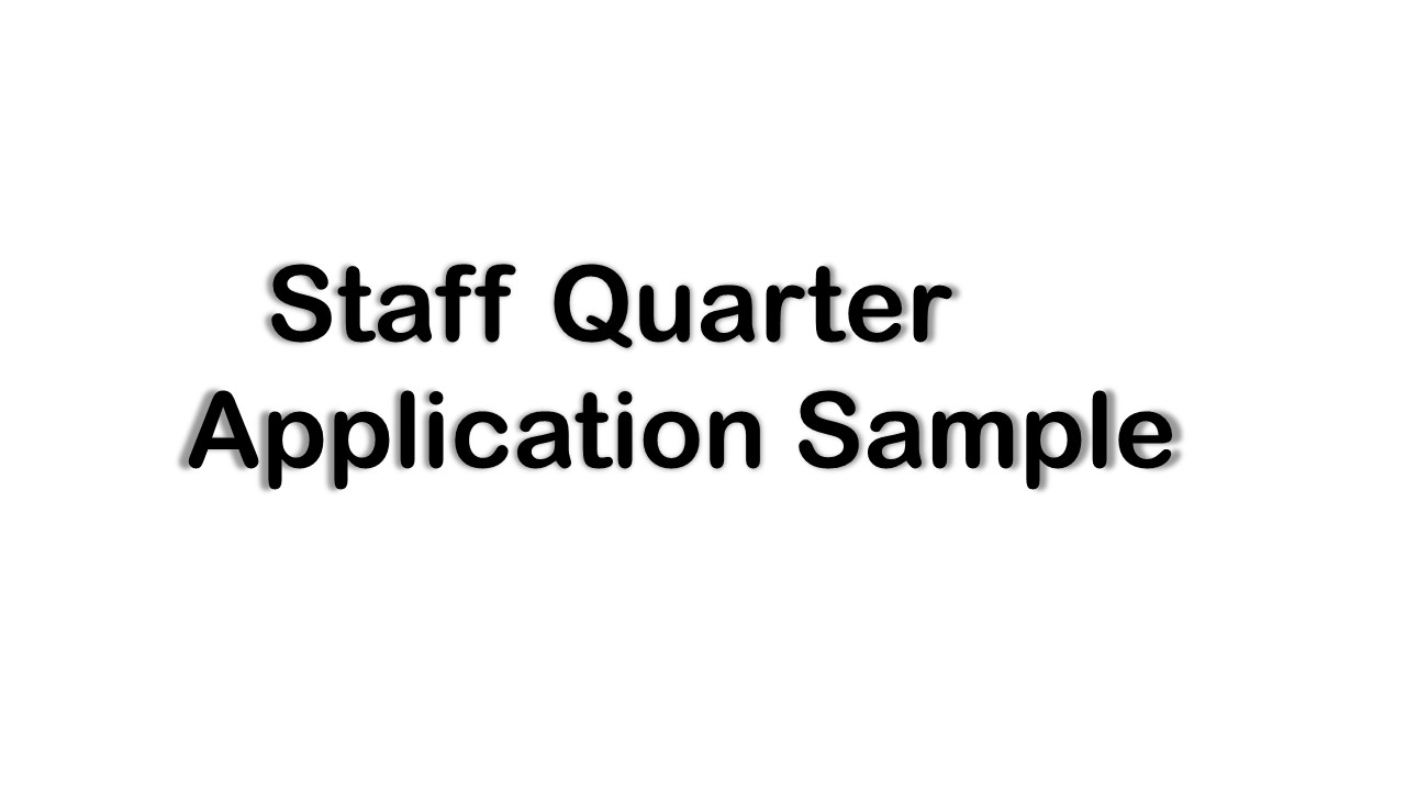 Staff Quarter Application Introduction, Sample, and Keynotes