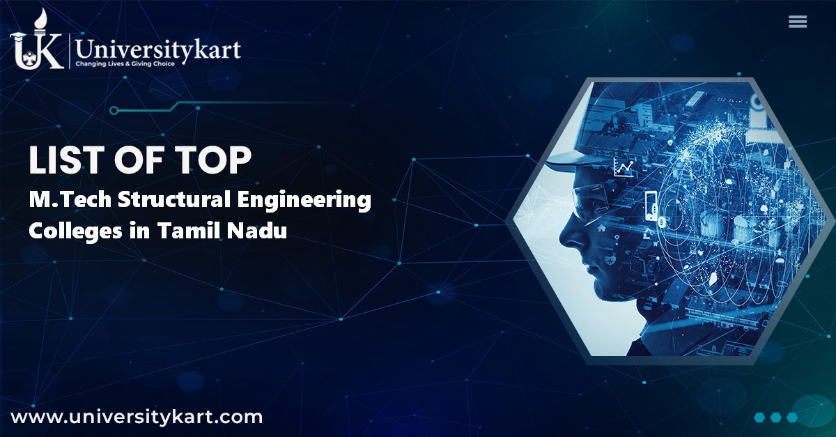 List of Top M.Tech Structural Engineering Colleges in Tamil Nadu 2022