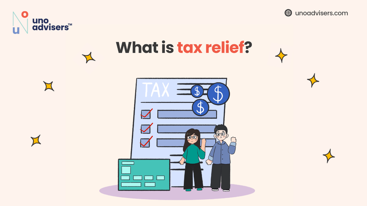 What Is Tax Relief? Uno Advisers