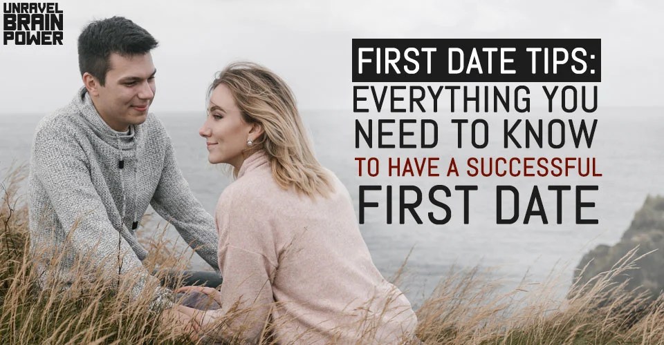 First Date Tips Everything You Need To Know For a Successful First Date