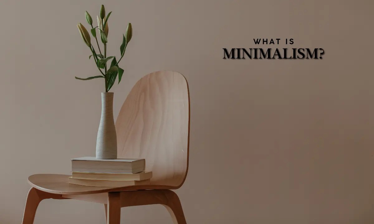 What Is “Minimalism", And Which Icons Are Living By It? in 2024