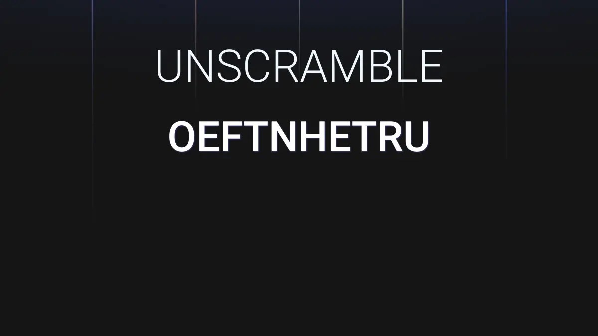 Unscramble Oeftnhetru - Unscramble Words