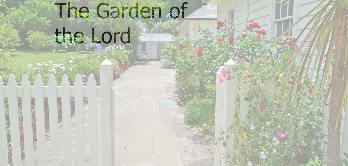 The Garden of the Lord Unveiling…