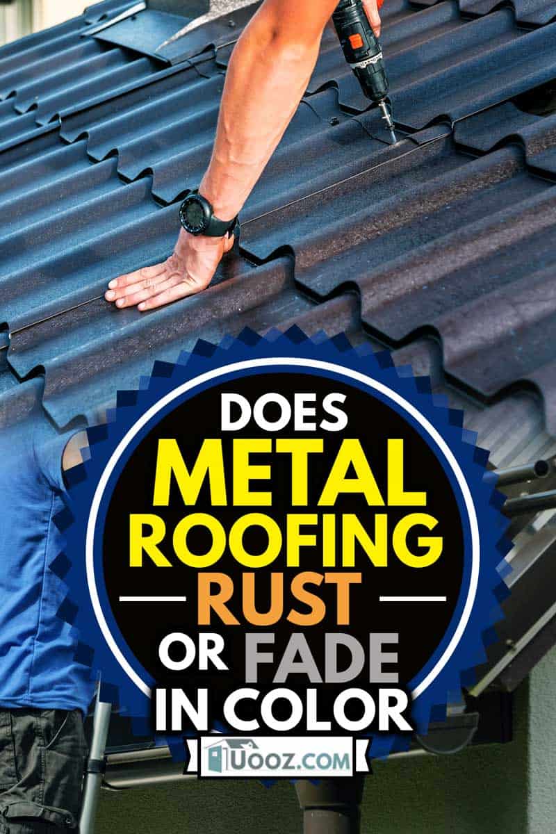 Does Metal Roofing Rust Or Fade In Color?