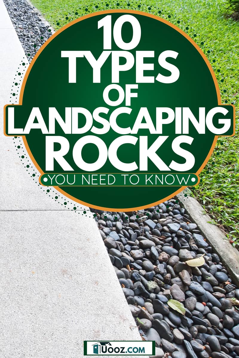 10 Types Of Landscaping Rocks You Need To Know
