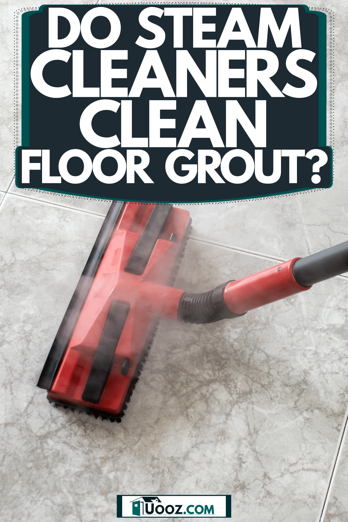 Do Steam Cleaners Clean Floor Grout?