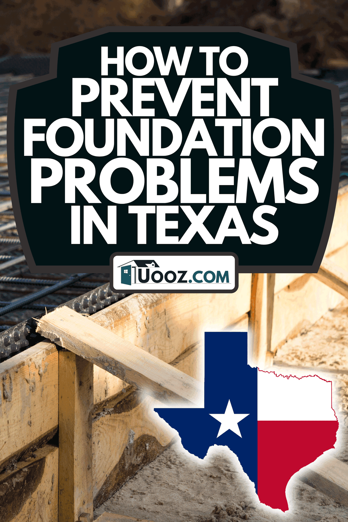 How To Prevent Foundation Problems In Texas