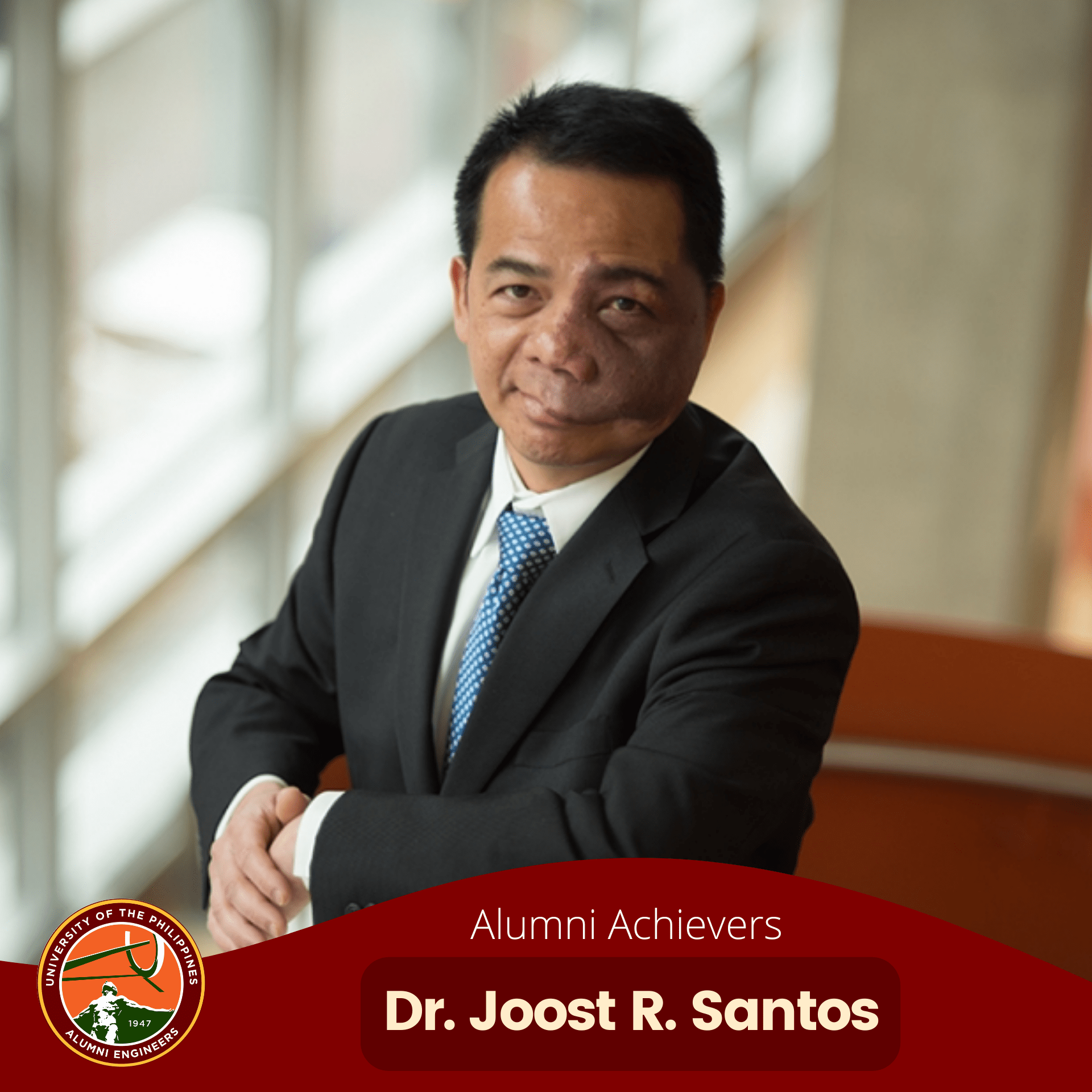 𝗨𝗣𝗔𝗘 𝗔𝗹𝘂𝗺𝗻𝗶 𝗔𝗰𝗵𝗶𝗲𝘃𝗲𝗿𝘀 𝗗𝗿. 𝗝𝗼𝗼𝘀𝘁 𝗥. 𝗦𝗮𝗻𝘁𝗼𝘀 UP Alumni Engineers