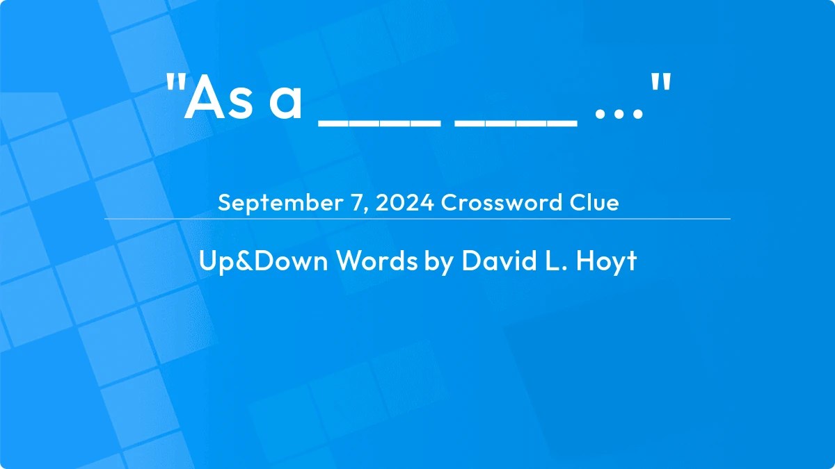 "As a ____ ____" Answer - Up and Down Words Clue