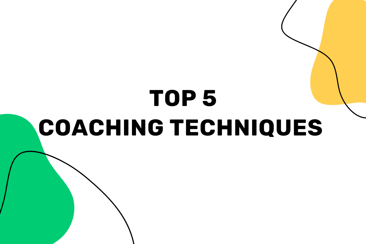 The Top 5 Coaching Techniques World Class Coaches Use upcoach