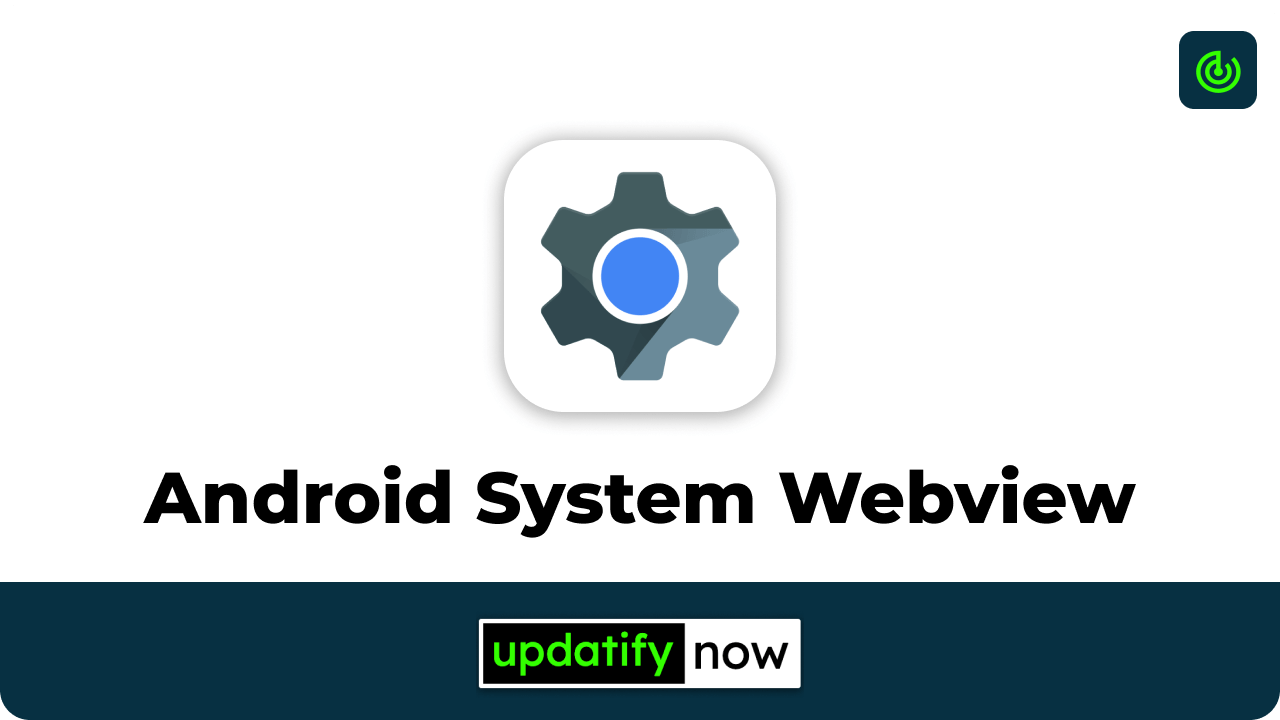 Android System WebView [Should I delete or Disable or Keep it in 2021