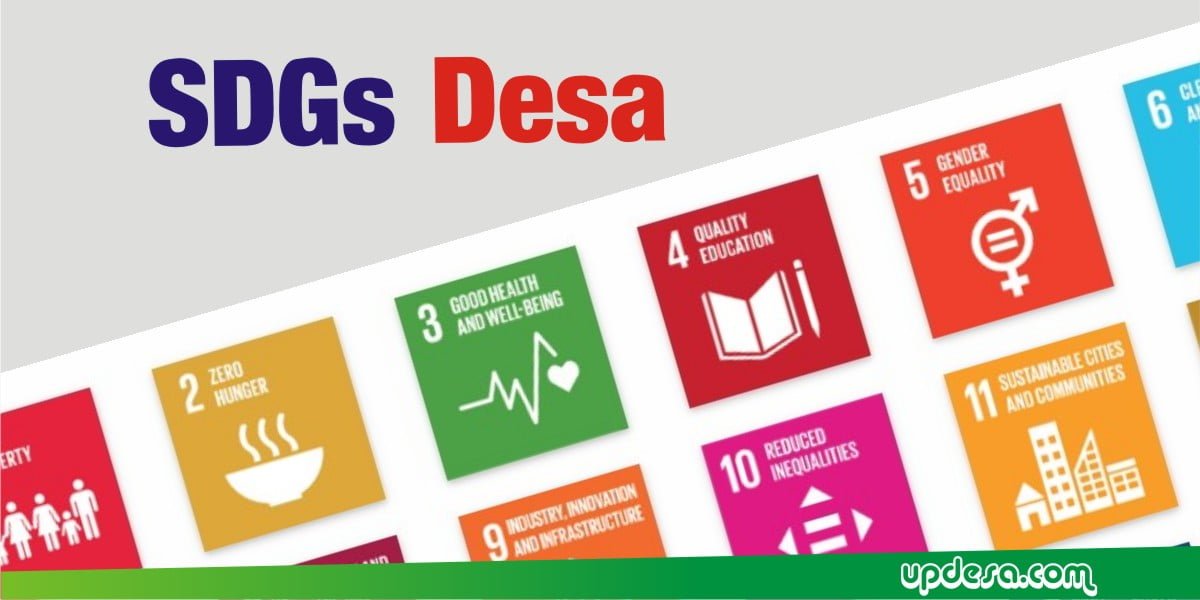 SDGs Desa Pengertian, Tujuan, dan Sasarannya Updesa Updesa