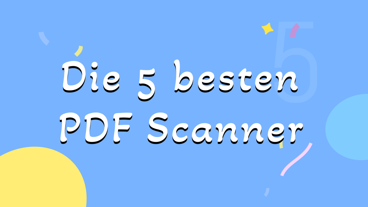 Top 5 besten PDF Scanner Apps im Jahr 2024 UPDF