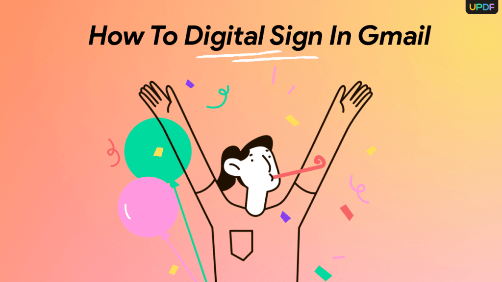 The Best Way To Create A Gmail Digital Sign Updf