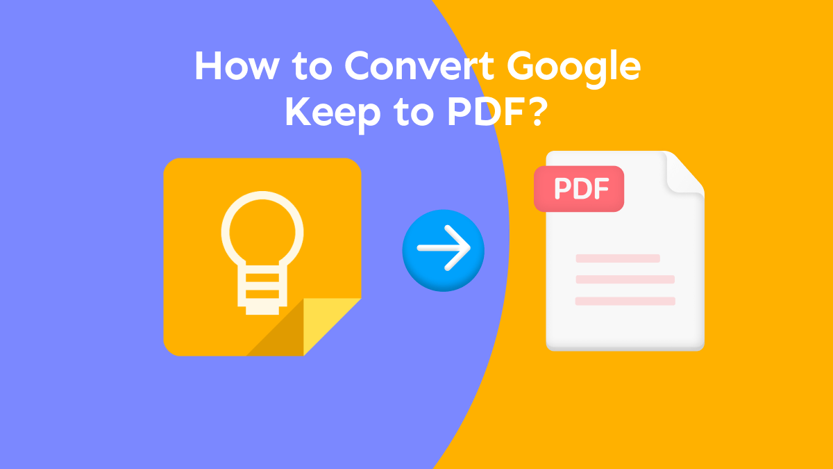 How to Convert Google Keep to PDF? (Easy Guide) UPDF