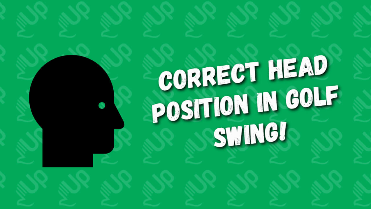 Correct Head Position in Golf Swing
