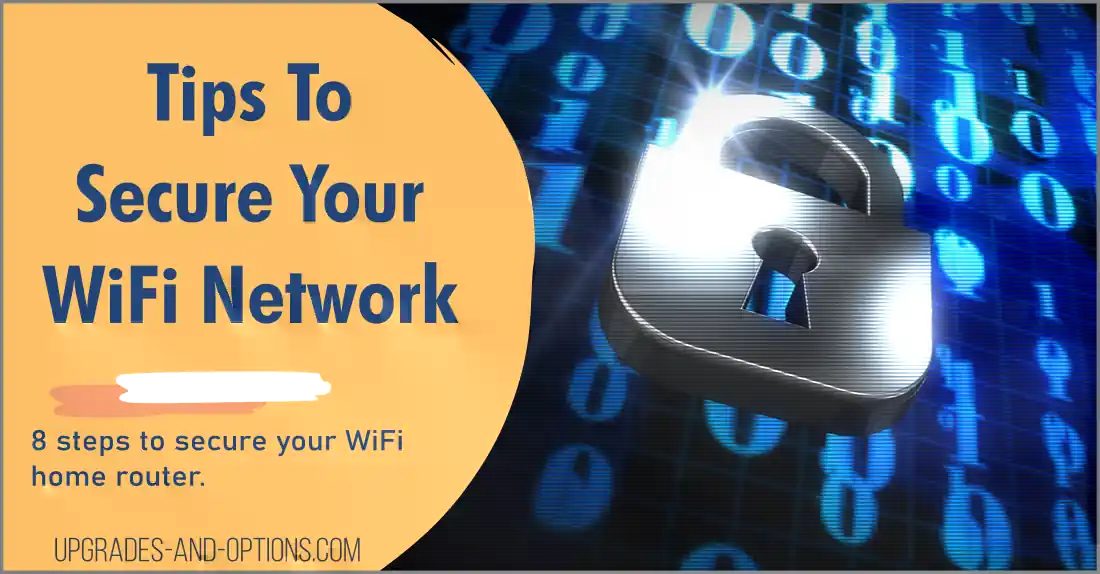 How To Secure Your Home WiFi Network Upgrades And Options