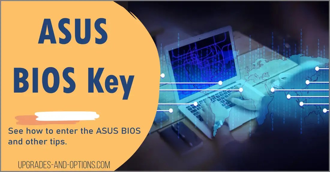 How To Enter ASUS BIOS Key Upgrades And Options