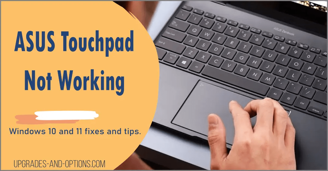 ASUS Touchpad Not Working Windows 11/10 Fixes Upgrades And Options